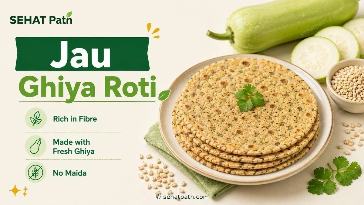 Jau Ghiya Roti &mdash; healthy Indian recipe &mdash; Sehat Path